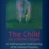 The Child as a Sense Organ