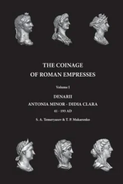 The Coinage of Roman Empresses: Volume I, Denarii, Antonia Minor - Didia Clara