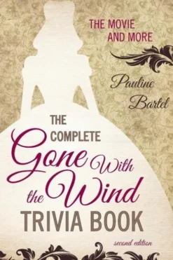 The Complete Gone With the Wind Trivia Book