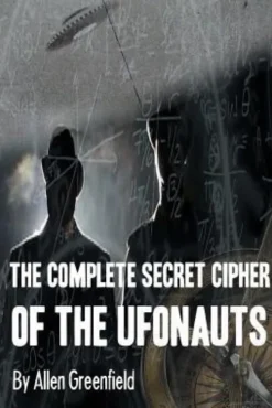 The Complete SECRET CIPHER Of the UfOnauts