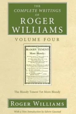 The Complete Writings of Roger Williams, Volume 4