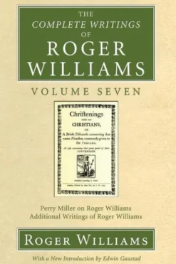 The Complete Writings of Roger Williams, Volume 7