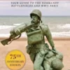 The D-Day Visitor's Handbook: Your Guide to the Normandy Battlefields and WWII Paris