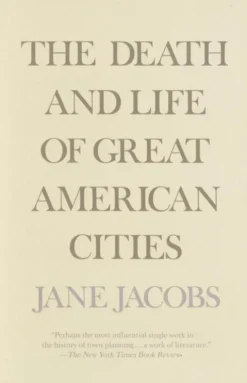The Death and Life of Great American Cities