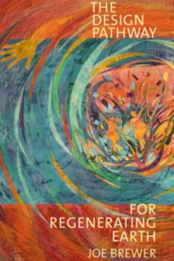 The Design Pathway for Regenerating Earth
