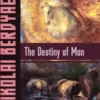 The Destiny of Man