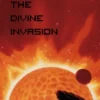 The Divine Invasion