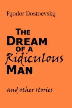 The Dream of a Ridiculous Man and Other Stories