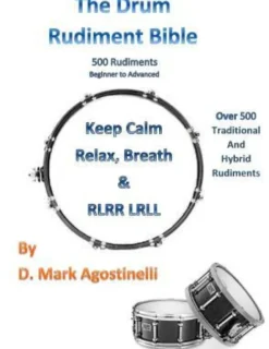 The Drum Rudiment Bible: 500 Rudiments Beginner to Advanced