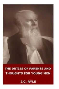 The Duties of Parents and Thoughts for Young Men