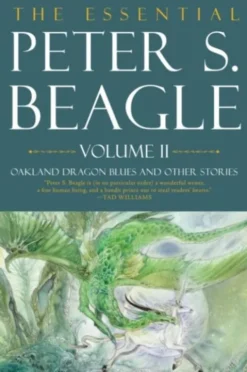 The Essential Peter S. Beagle, Volume 2: Oakland Dragon Blues and Other Stories