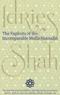 The Exploits of the Incomparable Mulla Nasrudin