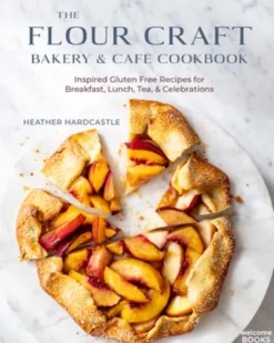 The Flour Craft Bakery and Cafe Cookbook