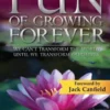 The Fun of Growing Forever