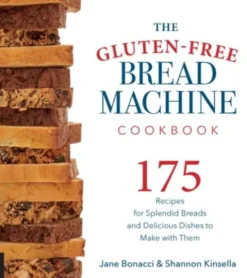 The Gluten-Free Bread Machine Cookbook