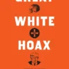 The Great White Hoax