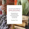 The Healing Power Of Smudging