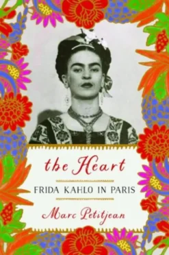 The Heart: Frida Kahlo in Paris