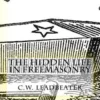 The Hidden Life in Freemasonry: Illustrated Edition