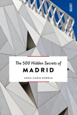 The 500 Hidden Secrets of Madrid
