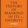 The History of Mankind in Its Entirety (Abridged)