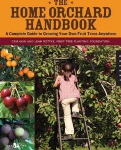 The Home Orchard Handbook