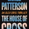 The House of Cross: An Alex Cross Thriller
