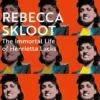 The Immortal Life of Henrietta Lacks