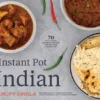 The Indian Instant Pot Cookbook