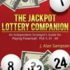 The Jackpot Lottery Companion: An Independent Strategist's Guide for Playing Powerball: Pick 5: 01 - 69