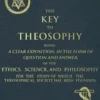The Key to Theosophy: An Exposition on the Ethics, Science, and Philosophy of Theosophy