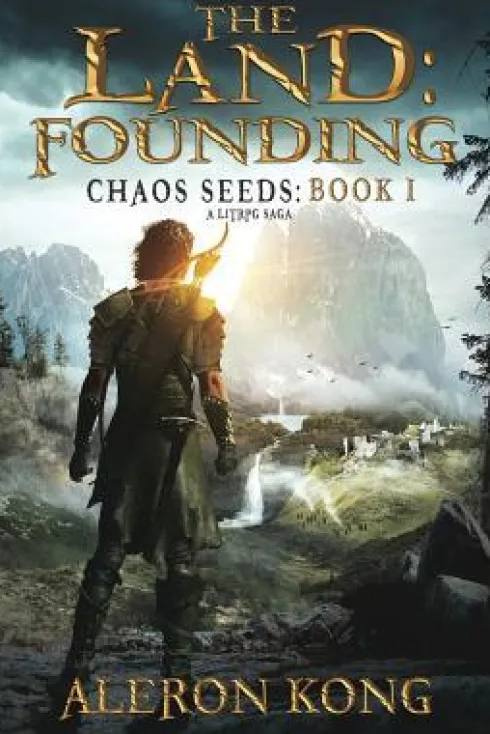 The Land: Founding: A LitRPG Saga