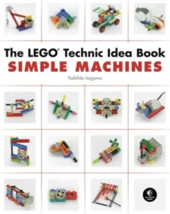 The LEGO Technic Idea Book: Simple Machines