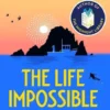 The Life Impossible