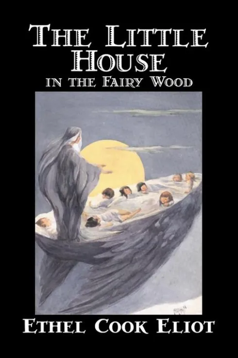 The Little House in the Fairy Wood by Ethel Cook Eliot, Fiction, Fantasy, Literary, Fairy Tales, Folk Tales, Legends & Mythology