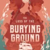 The Loss of the Burying Ground