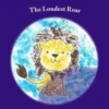 The Loudest Roar: A book aboout selective mutism