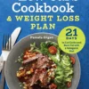 The Low Carb Cookbook & Weight Loss Plan: 21 Days to Cut Carbs and Burn Fat with a Ketogenic Diet
