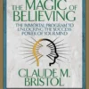 The Magic of Believing (Condensed Classics)