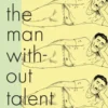 The Man Without Talent