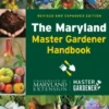 The Maryland Master Gardener Handbook