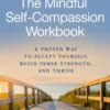 The Mindful Self-Compassion Workbook