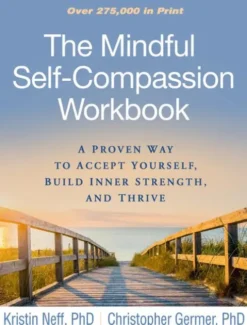 The Mindful Self-Compassion Workbook