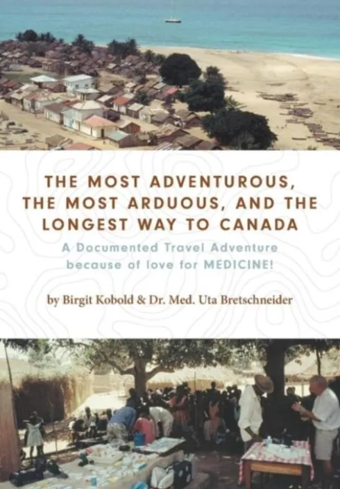 The Most Adventurous, the Most Arduous, and the Longest Way to Canada