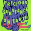 The Most Precious Substance on Earth