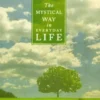 The Mystical Way in Everyday Life