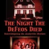 The Night the Defeos Died: Reinvestigating the Amityville Murders
