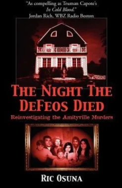 The Night the Defeos Died: Reinvestigating the Amityville Murders