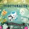 The Octonauts & the Great Ghost Reef