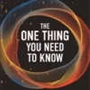 The One Thing You Need to Know